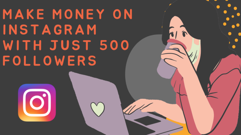 how to make money on instagram with 500 followers